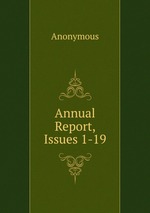 Annual Report, Issues 1-19