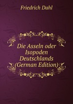 Die Asseln oder Isopoden Deutschlands (German Edition)