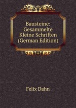 Bausteine: Gesammelte Kleine Schriften (German Edition)