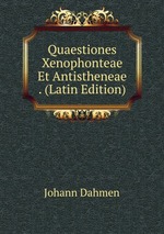 Quaestiones Xenophonteae Et Antistheneae . (Latin Edition)
