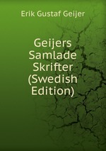 Geijers Samlade Skrifter (Swedish Edition)