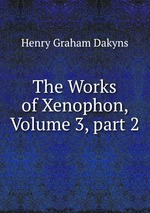 The Works of Xenophon, Volume 3, part 2