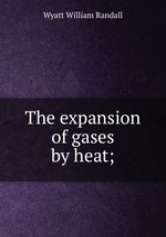 The expansion of gases by heat;