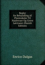 Regler for Behandling Af Planteskoler Til Naaletraer Og Grove Lvtraeer (Danish Edition)