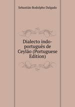 Dialecto indo-portugus de Ceylo (Portuguese Edition)