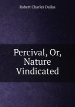 Percival, Or, Nature Vindicated