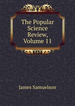 The Popular Science Review, Volume 11