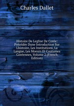 Histoire De Leglise De Core: Prcde Dune Introduction Sur Lhistoire, Les Institutions, La Langue, Les Moeurs Et Coutumes Corennes, Volume 2 (French Edition)