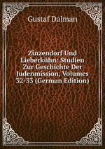 Zinzendorf Und Lieberkhn: Studien Zur Geschichte Der Judenmission, Volumes 32-33 (German Edition)