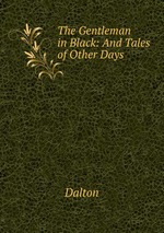 The Gentleman in Black: And Tales of Other Days