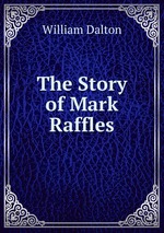 The Story of Mark Raffles