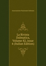 La Rivista Dalmatica, Volume 82, issue 4 (Italian Edition)