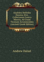 Analekta Hellnika Hssona, Sive, Collectanea Graeca Minora, Ad Usum Tironum Accommodata (Ancient Greek Edition)