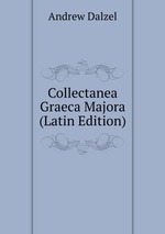 Collectanea Graeca Majora (Latin Edition)
