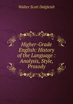 Higher-Grade English: History of the Language : Analysis, Style, Prosody