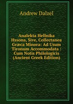 Analekta Hellnika Hssona, Sive, Collectanea Grca Minora: Ad Usum Tironum Accommodata : Cum Notis Philologicis (Ancient Greek Edition)