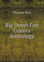 Big Dumb Fun Comics Anthology