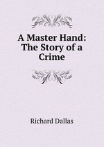 A Master Hand: The Story of a Crime