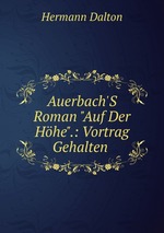 Auerbach`S Roman "Auf Der Hhe".: Vortrag Gehalten