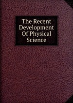 The Recent Development Of Physical Science