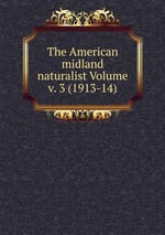 The American midland naturalist Volume v. 3 (1913-14)