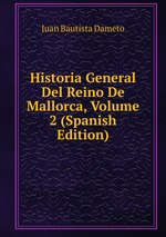 Historia General Del Reino De Mallorca, Volume 2 (Spanish Edition)