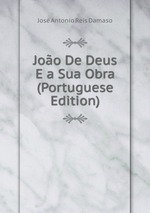 Joo De Deus E a Sua Obra (Portuguese Edition)