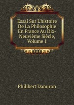 Essai Sur L`histoire De La Philosophie En France Au Dix-Neuvime Sicle, Volume 1