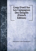 Coup D`oeil Sur Les Campagnes Des migrs (French Edition)