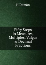 Fifty Steps in Measures, Multiples, Vulgar & Decimal Fractions