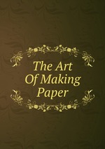 The Art Of Making Paper