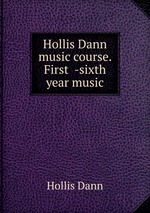 Hollis Dann music course. First  -sixth year music