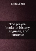 The prayer-book: its history, language, and contents