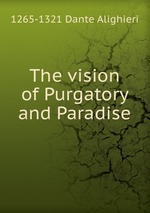 The vision of Purgatory and Paradise