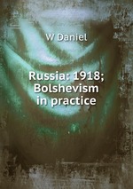 Russia: 1918; Bolshevism in practice