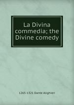 La Divina commedia; the Divine comedy