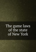 The game laws of the state of New York