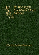 De Wynoegst: Kluchtspel (Dutch Edition)