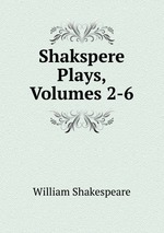 Shakspere Plays, Volumes 2-6