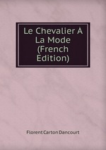 Le Chevalier  La Mode (French Edition)