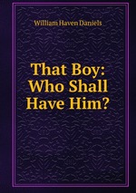 That Boy: Who Shall Have Him?