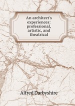 An architect`s experiences: professional, artistic, and theatrical