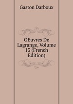 OEuvres De Lagrange, Volume 13 (French Edition)