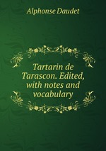 Tartarin de Tarascon. Edited, with notes and vocabulary