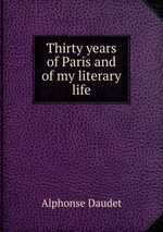 Thirty years of Paris and of my literary life
