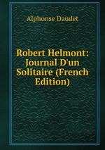 Robert Helmont: Journal D`un Solitaire (French Edition)
