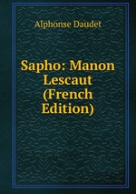 Sapho: Manon Lescaut (French Edition)