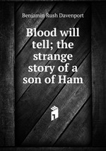 Blood will tell; the strange story of a son of Ham