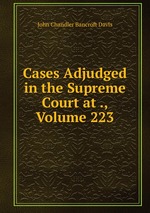 Cases Adjudged in the Supreme Court at ., Volume 223