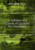 A Syllabus of a Course of Lectures On Chemistry